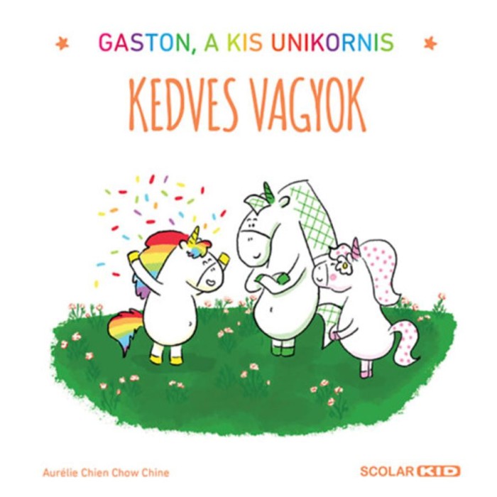 Kedves vagyok - Gaston, a kis unikornis - Aur&eacute;lie Chien Chow Chine