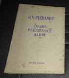 Opere filozofice filosofice alese, vol. 1 G.V. Plehanov