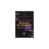 Economia Romaniei. Sistemul de companii. Diagnostic structural - Cezar Mereuta, Marin Dinu, Constantin Ciupagea, Geomina Turlea, Carmen Oncescu, Dan A