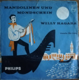 Disc Vinil 7# - Willy Hagara &lrm;&ndash; Mandolinen Und Mondschein Philips &lrm;&ndash; 345 132 PF
