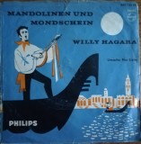 Disc Vinil 7# - Willy Hagara &lrm;&ndash; Mandolinen Und Mondschein Philips &lrm;&ndash; 345 132 PF