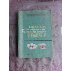 TEHNOLOGIA PRODUCERII CIUPERCILOR CULTIVATE DIN SPECIILE AGARICUS SI PLEUROTUS