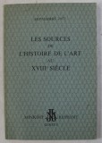 LE SOURCES DE L &#039; HISTOIRE DE L &#039;ART AU XVIII e SIECLE , SEPTEMBRE 1972