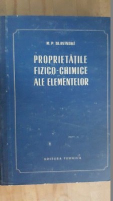 Proprietatile fizico-chimice ale elementelor- M.P.Slavinski foto