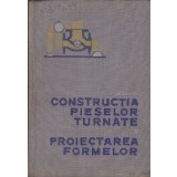 Constructia pieselor turnate si Proiectarea formelor