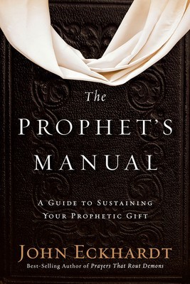 The Prophet&amp;#039;s Manual: A Guide to Sustaining Your Prophetic Gift foto
