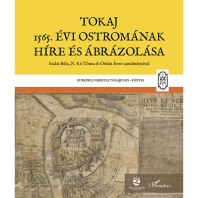 Tokaj 1565. &amp;eacute;vi ostrom&amp;aacute;nak h&amp;iacute;re &amp;eacute;s &amp;aacute;br&amp;aacute;zol&amp;aacute;sa foto