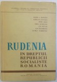 RUDENIA IN DREPTUL REPUBLICII SOCIALISTE ROMANIA de EUGEN A . BARASCH ...SAVELLY ZILBERSTEIN , 1966