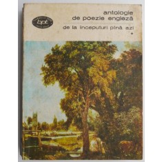 Antologie de poezie engleza. De la inceputuri pana azi, vol. I