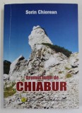 DRUMUL FIULUI DE CHIABUR de SORIN CHIOREAN , 2011