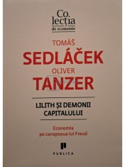 Tomas Sedlacek - Lilith si demonii capitalului (Editia: 2017) foto