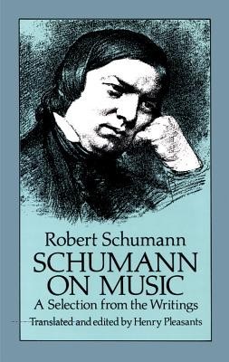 Schumann on Music: A Selection from the Writings foto