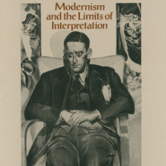 Reading 'The Waste Land': Modernism and the Limits of Interpretation