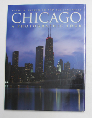 CHICAGO , A PHOTOGRAPHIC TOUR by CAROL M. HIGHSMITH and TED LANDPHAIR , 1997 foto