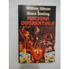 Machina diferentiala - William Gibson &amp; Bruce Sterling