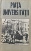 Piata Universitatii (B80) - Editura ER, Brosata, Stare Foarte Buna, Istorie Romana, 13x20 cm