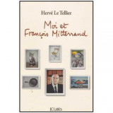 Herve Le Tellier - Moi et Francois Mitterrand - 125720
