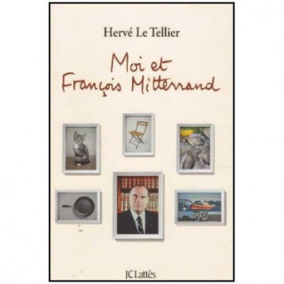 Herve Le Tellier - Moi et Francois Mitterrand - 125720 foto