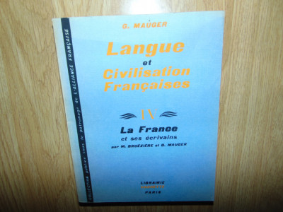 LANGUE ET CIVILISATION FRANCAISES -G.MAUGER VOL.IV ANUL 1969 foto