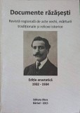 DOCUMENTE RAZASESTI. REVISTA REGIONALA DE ACTE VECHI, MARTURII TRADITIONALE SI RELICVE ISTORICE-CATALIN AND-245975