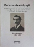 DOCUMENTE RAZASESTI. REVISTA REGIONALA DE ACTE VECHI, MARTURII TRADITIONALE SI RELICVE ISTORICE-CATALIN ANDREI T, 2015