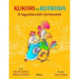 Kukori &eacute;s Kotkoda - A legvid&aacute;mabb t&ouml;rt&eacute;netek - B&aacute;lint &Aacute;gnes