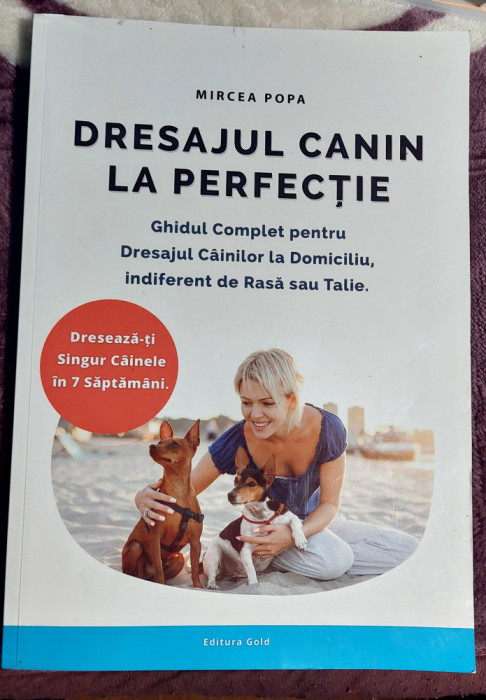 Dresajul canin la perfectie - Mircea Popa