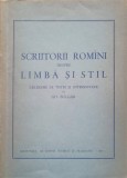 Scriitori Romani Despre Limba si Stil - Gh. Bulgar, 1957, Societatea de Stiinte Istorice si Filologice, Romana, Beletristica, Paperback
