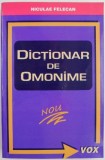 Dictionar de Omonime - Niculae Felecan - Carte Beletristica