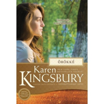 &amp;Ouml;r&amp;ouml;kk&amp;eacute; - A Baxter csal&amp;aacute;d t&amp;ouml;rt&amp;eacute;nete - Elsősz&amp;uuml;l&amp;ouml;tt-sorozat 5. k&amp;ouml;tet - Karen Kingsbury foto