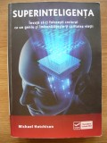 Superinteligenta - Michael Hutchison (2014), Vidia, Dezvoltare Personala, 724 pagini