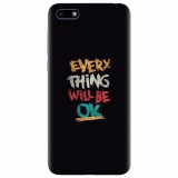 Husa silicon pentru Huawei Y5 2018, Everything Will Be Ok