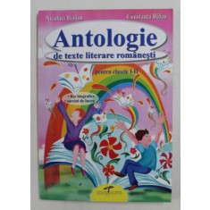 ANTOLOGIE DE TEXTE LITERARE ROMANESTI PENTRU CLASELE I - II de NICULINA ILARION si CONSTANTA BALAN , 2008