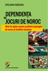 Dependenta de jocuri de noroc. Ghid de ajutor pentru jucatorii patologici de noroc si familiile acestora - Steliana Rizeanu (Pintilie) foto