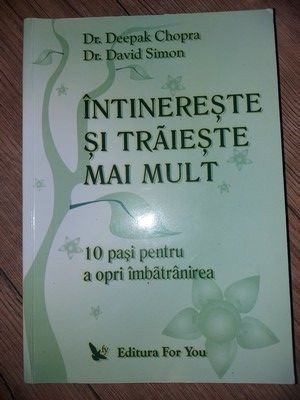 Intinereste si traieste mai mult- Deepak Chopra, David Simon
