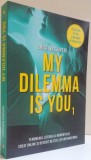 MY DILEMMA IS YOU de CRISTINA CHIPERI , 2016
