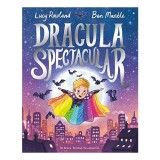 Dracula Spectacular - Picture book pentru copii 5-8 ani - Carte in engleza