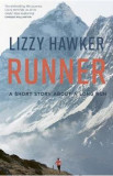 Runner: A short story about a long run - Lizzy Hawker