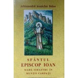 SFANTUL EPISCOP IOAN MARE SIHASTRU IN MUNTII CARPATI-PARINTELE IOANICHIE BALAN-262463