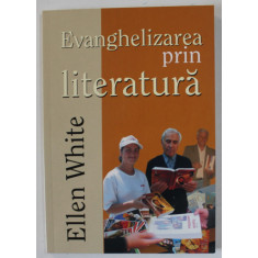 EVANGHELIZAREA PRIN LITERATURA de ELLEN WHITE , 2015