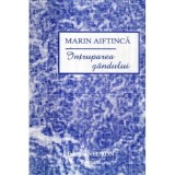 Marin Aiftinca - Intruparea gandului - 121832
