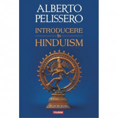 Introducere in Hinduism - Alberto Pelissero foto