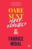 Cumpara ieftin Oare sunt hiper-sensibil? Despre o putere subestimata/Fabrice Midal