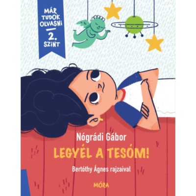 Legy&amp;eacute;l a tes&amp;oacute;m! - M&amp;aacute;r tudok olvasni - 2. szint - N&amp;oacute;gr&amp;aacute;di G&amp;aacute;bor foto