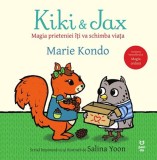 Kiki si Jax. Magia prieteniei iti va schimba viata - Marie Kondo - Trei