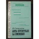 D. Caracostea - Arta cuv&acirc;ntului la Eminescu (1980)