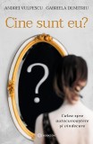 Cine sunt eu? Calea spre autocunoastere si vindecare - Bookzone
