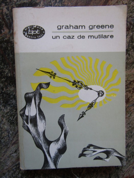 GRAHAM GREENE - UN CAZ DE MUTILARE COLECTIA BPT