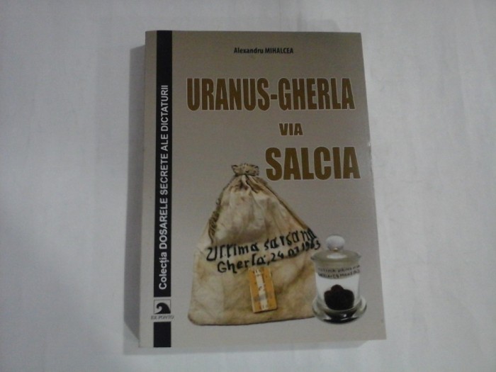 URANUS-GHERLA VIA SALCIA (AUTOGRAF SI DEDICATIE) - ALEXANDRU MIHALCEA