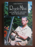 Andrei Savulescu - Regele Mihai. Automobilist, mecanic, pilot profesionist, Humanitas